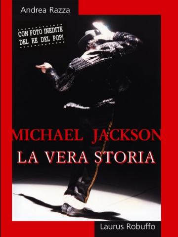 Michael Jackson. La vera storia